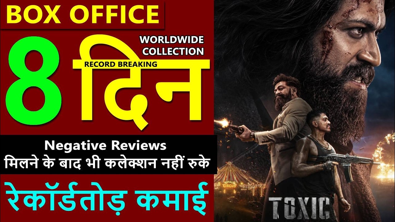 Toxic Day 8 Box Office Collection, toxic movie total worldwide collection, toxic hit or flop, yash