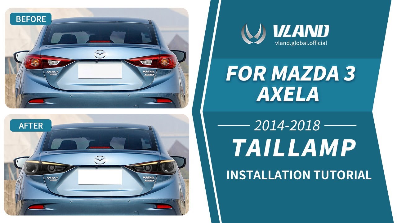 INSTALLATION TUTORIAL FOR Mazda 3 Axela Sedan 2014-2018 Turn Signal Tail light -Vland
