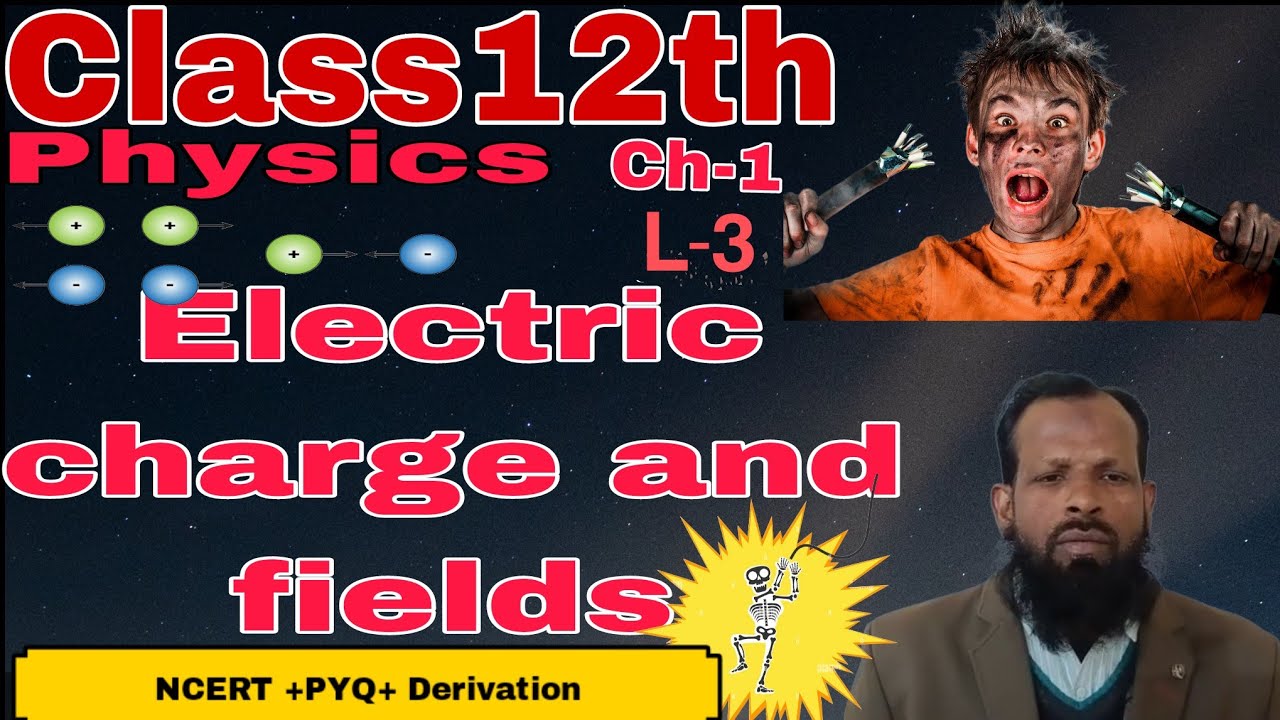 12th class Physics | Chap-1 | Electric charge and field | L-3 |