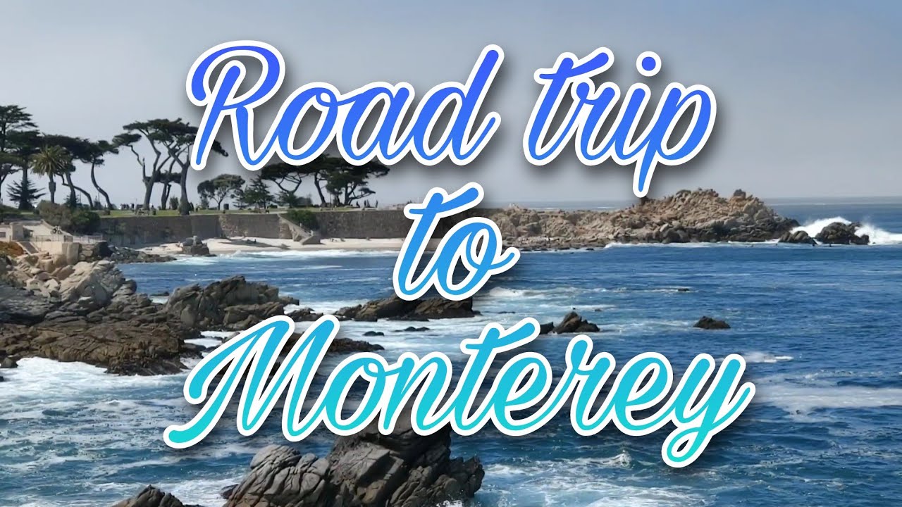 Road trip to Monterey