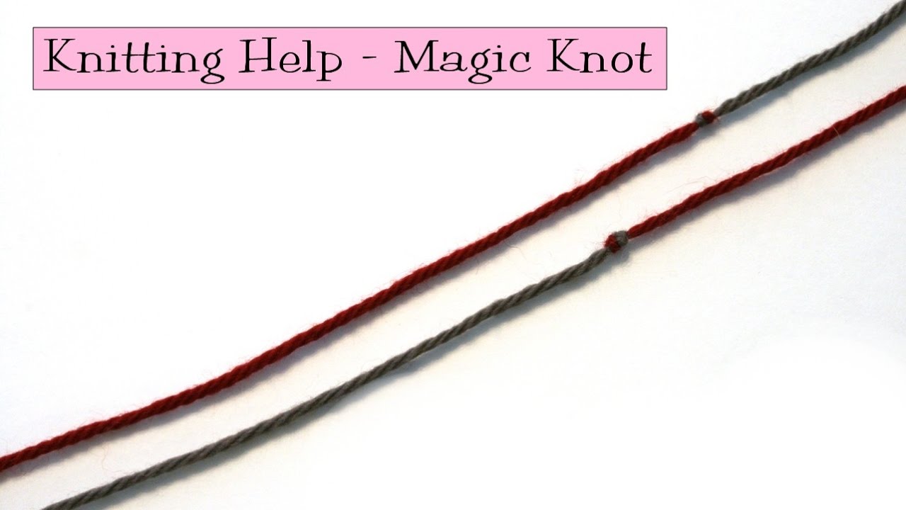 Knitting Help - Magic Knot