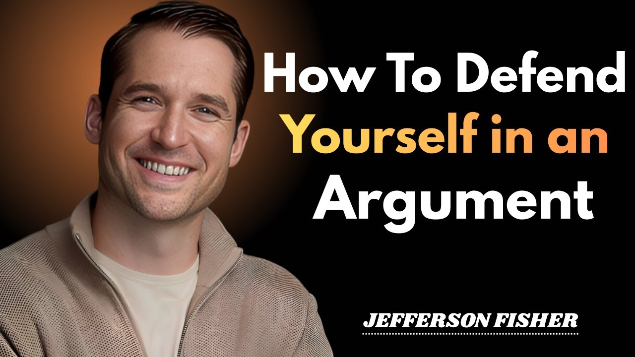 How to Defend Yourself in an Argument I JEFFERSON FISHER I 