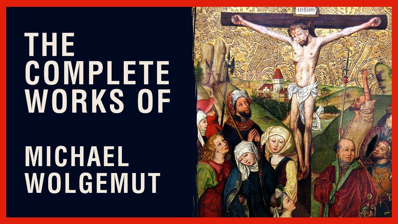 The Complete Works of Michael Wolgemut