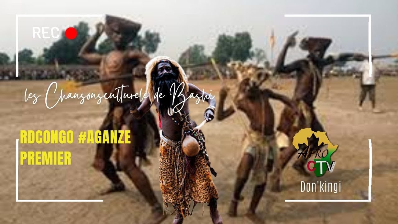LES CHANSONS  CULTURELLES DE BASHI # AGANZE