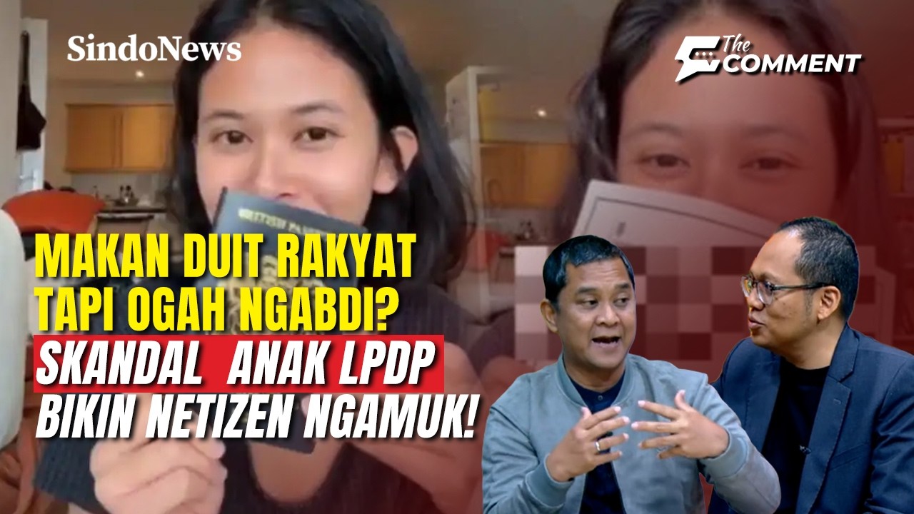 Makan Duit Rakyat Tapi Ogah Ngabdi? Skandal Anak LPDP Bikin Netizen Ngamuk! | The Comment | 21/02