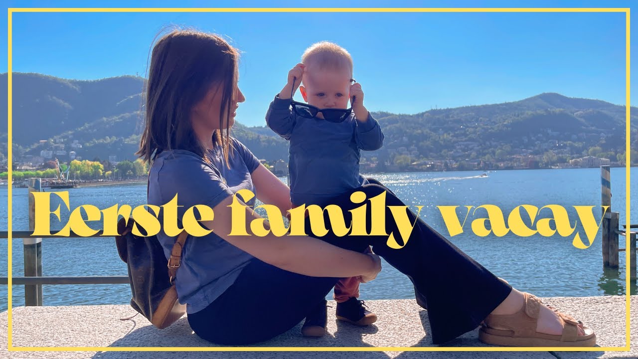 EERSTE GEZINSVAKANTIE AAN HET COMOMEER 🇮🇹 AUTOVAKANTIE MET BABY // VAKANTIEVLOG 2022