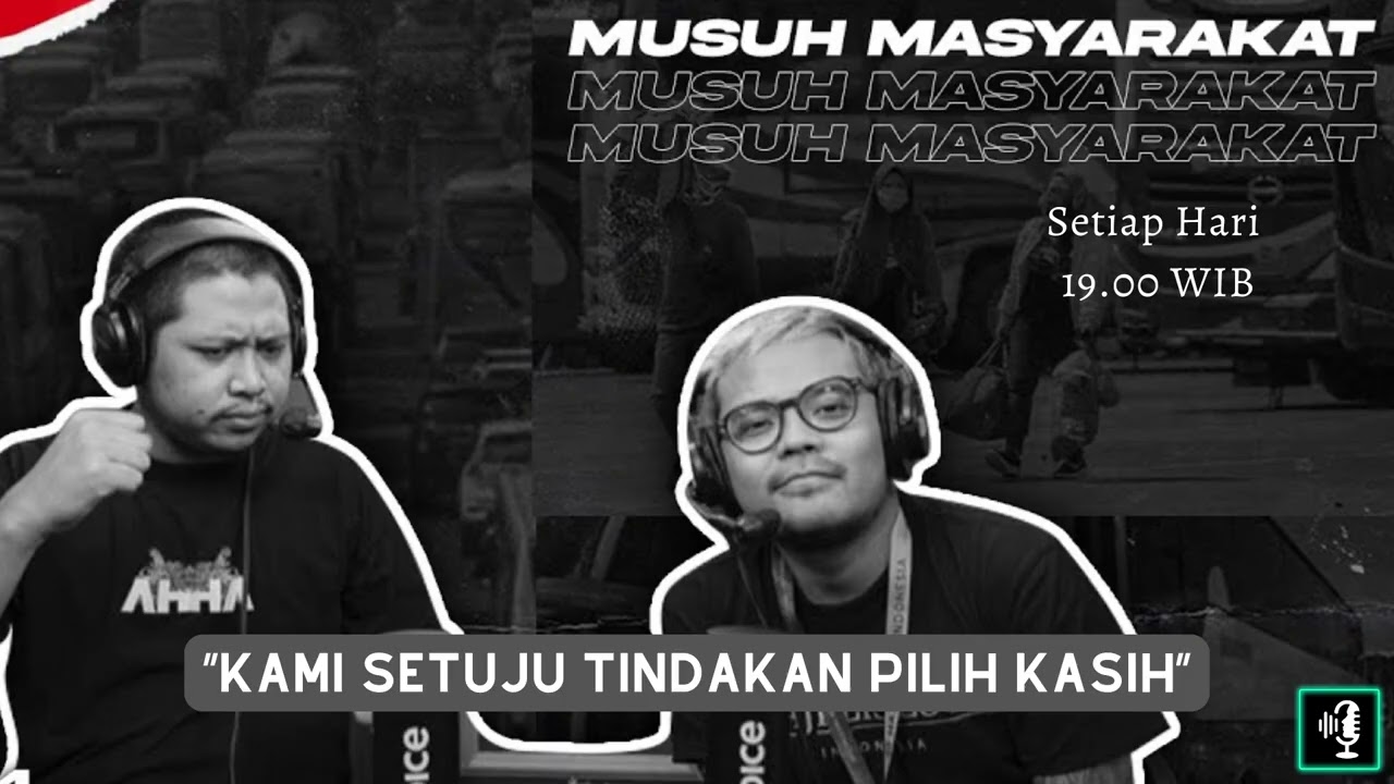 Musuh Masyarakat - Eps.68: Kami Setuju Tindakan Pilih Kasih