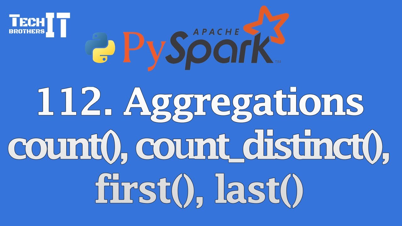 PySpark Aggregations: count(), count_distinct(), first(), last() Explained with Examples #pyspark
