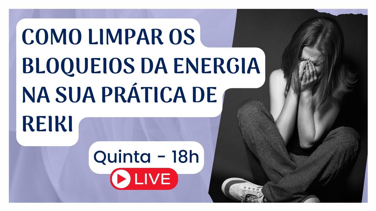 [LIVE] COMO LIMPAR OS BLOQUEIOS DA ENERGIA NA SUA PRÁTICA DE REIKI - Kátia B Maciel