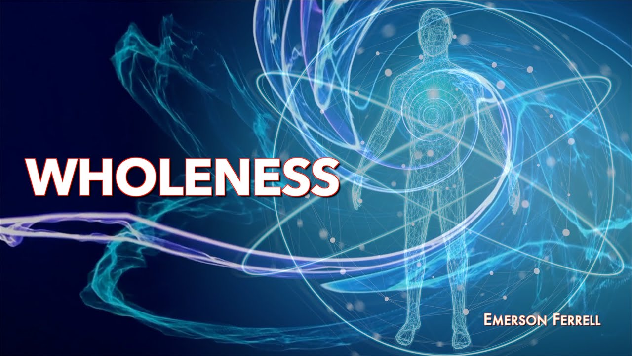 Wholeness | Emerson Ferrell
