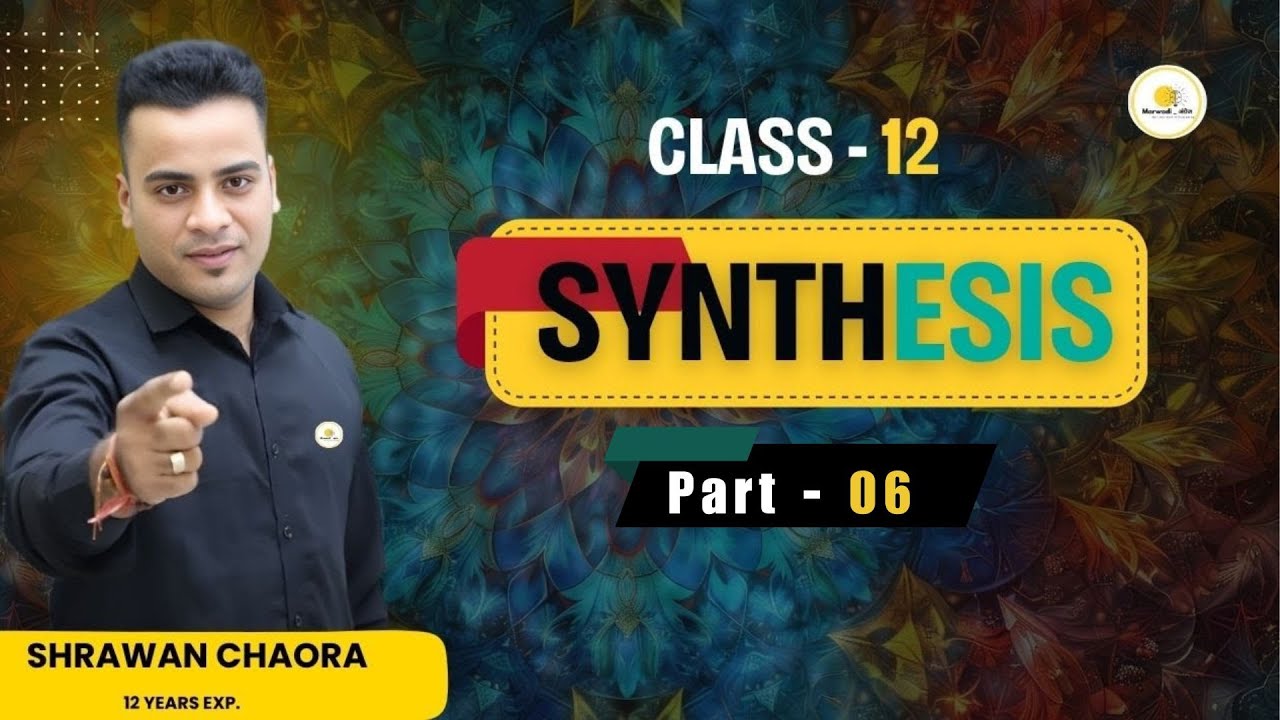 Class - 12 Synthesis part  - 06 | Class 12 | ALL CLASSES | Grammar by Shrawan Chaora Sir