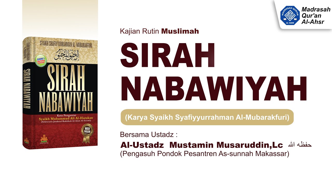 #19 SIRAH NABAWIYAH- Ustadz Mustamin Musaruddin, LC