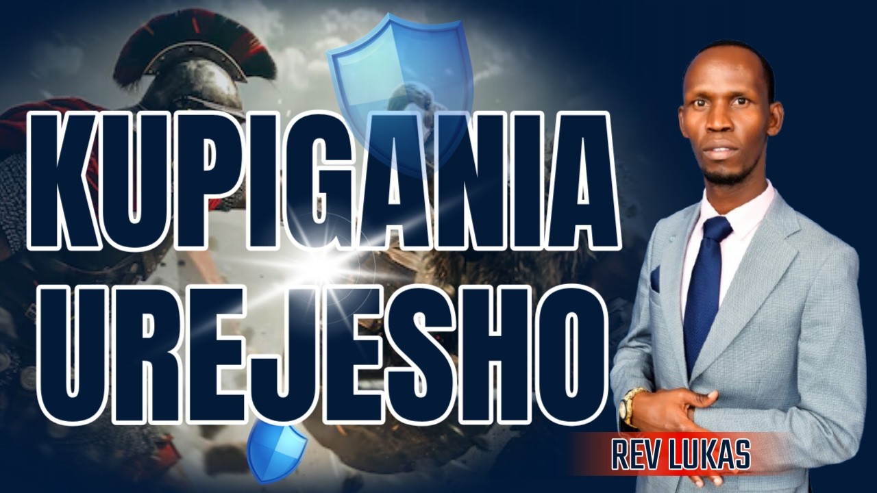 KUPIGANIA UREJESHO - REV. LUKA