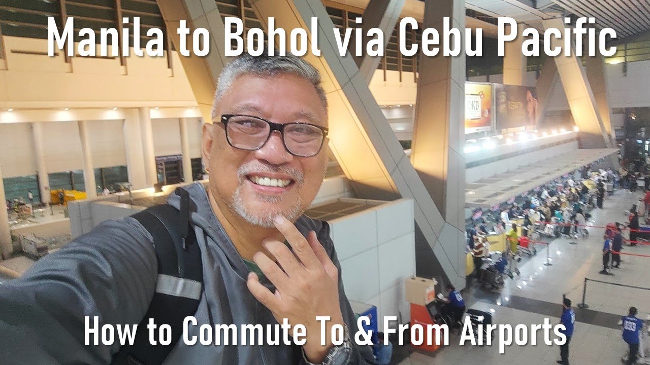 Manila to Bohol via Cebu Pacific. How to commute to Terminal 3, and from Panglao to Tagbilaran.