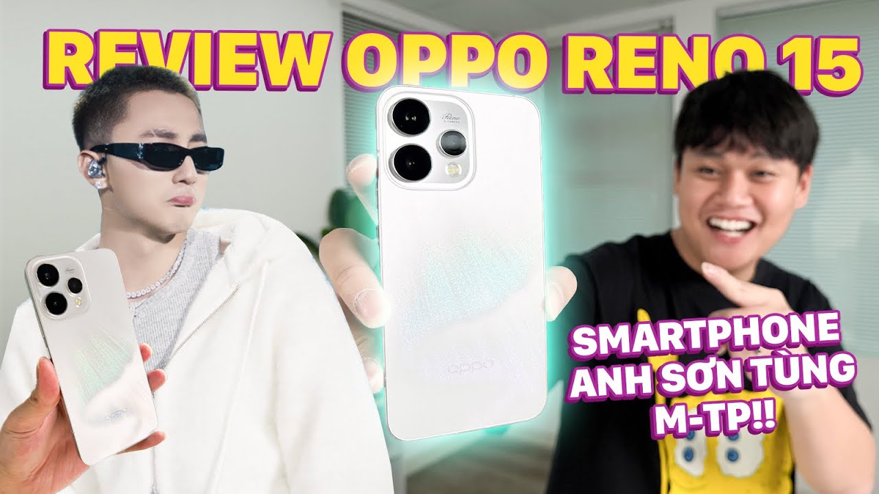ĐÁNH GIÁ OPPO RENO 15 SAU 1 TUẦN: LIỆU CÓ TIẾP TỤC LẬP KỶ LỤC DOANH SỐ???