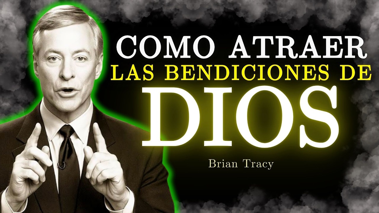 🧠 Como ATRAER Las BENDICIONES De DIOS  / Brian Tracy