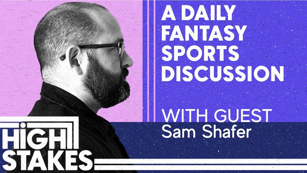 High Stakes Episode 24 with Sam Shafer | A DFS Discussion Show