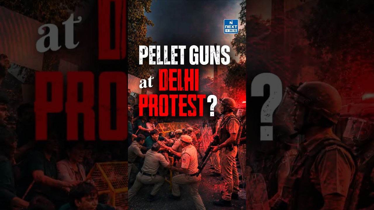Pellet Guns Explained: Why Are They Used in Crowd Control? | Delhi Protest | NEXT IAS