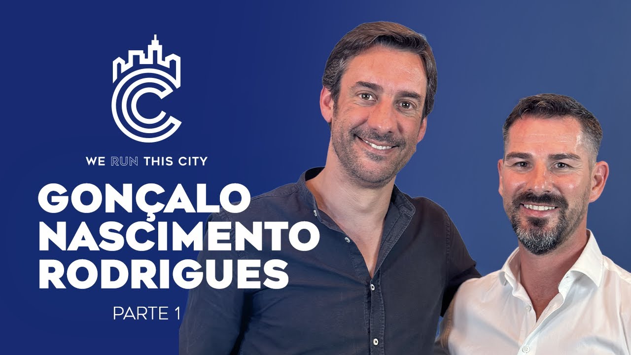 We Run This City com Gonçalo Nascimento Rodrigues | EP02 (Parte 1)