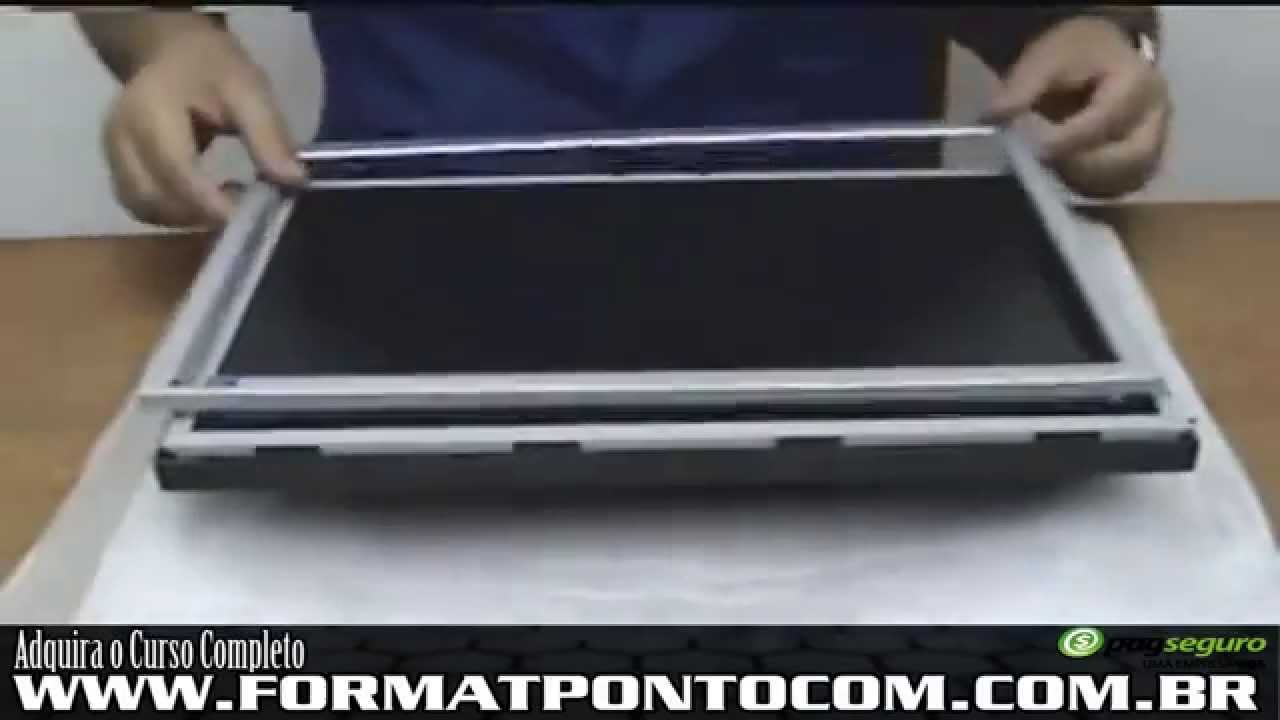 CURSO CONSERTO EM MONITOR LCD / COMO DESMONTAR MONITOR LCD