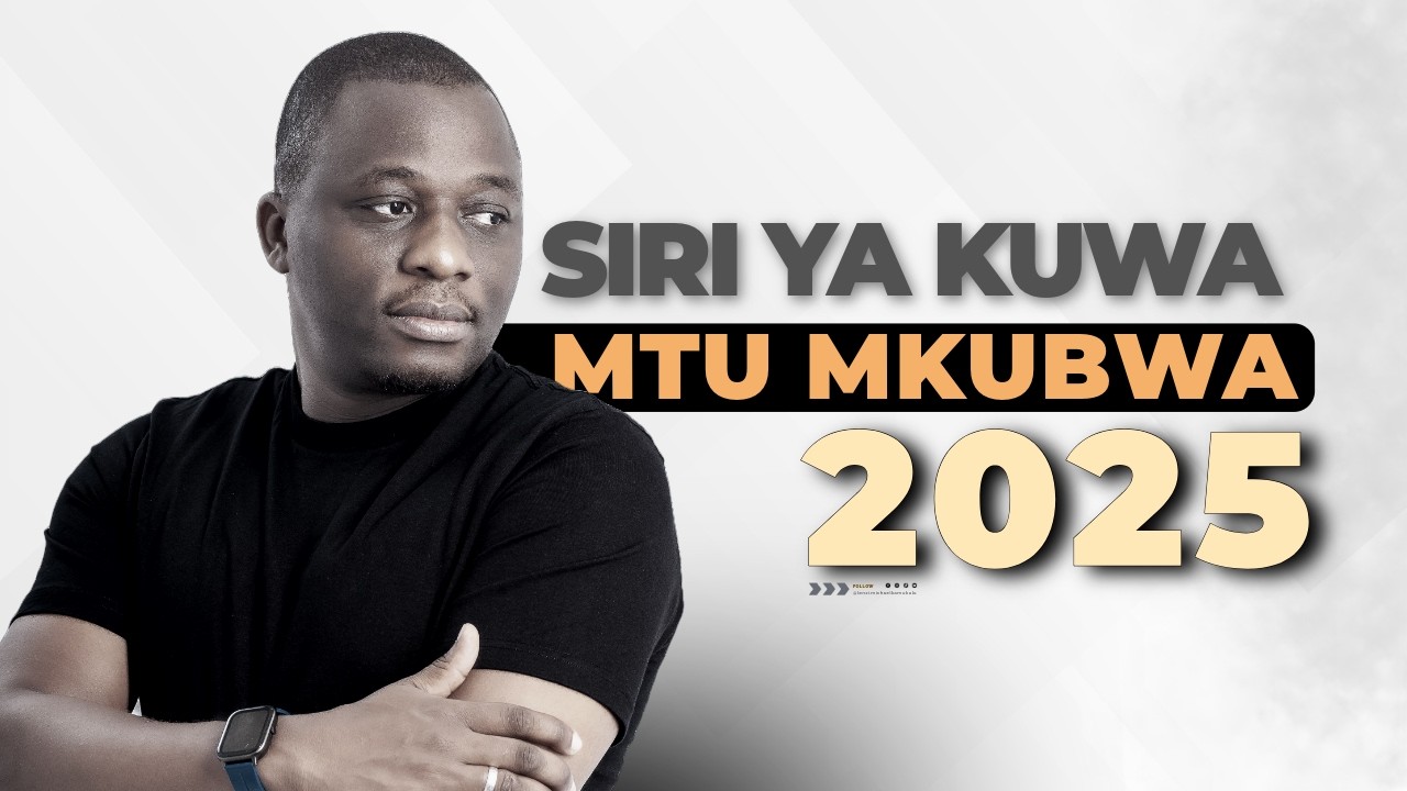 NJIA 7 ZA KUWA MTU MKUBWA NA KUKAA JUU KILELENI (MTU WA TOFAUTI MWAKA 2025)