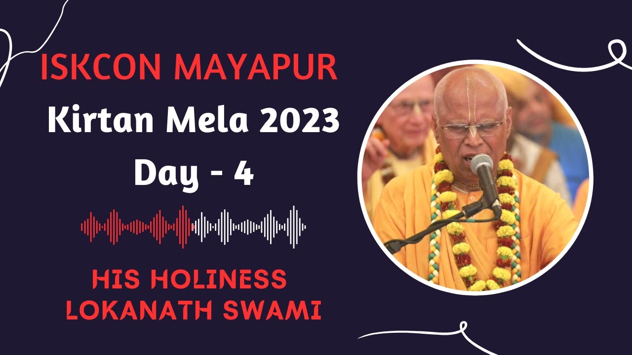 ISKCON Mayapur Kirtan Mela 2023 || Day - 4 || HH Lokanath Swami