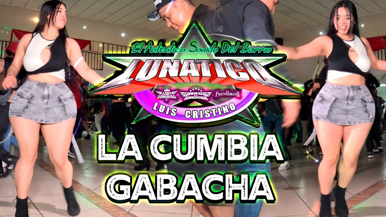 EL AUTENTICO SONIDO DEL BARRIO SONIDO LUNATICO UNA CUMBIA GABACHA SALON SARH PUEBLA CAPITAL 2025