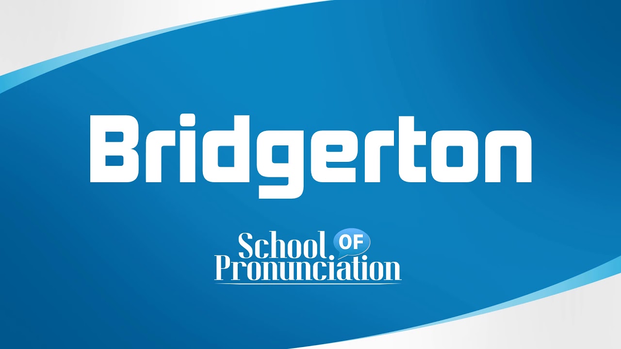 Learn How To Pronounce Bridgerton