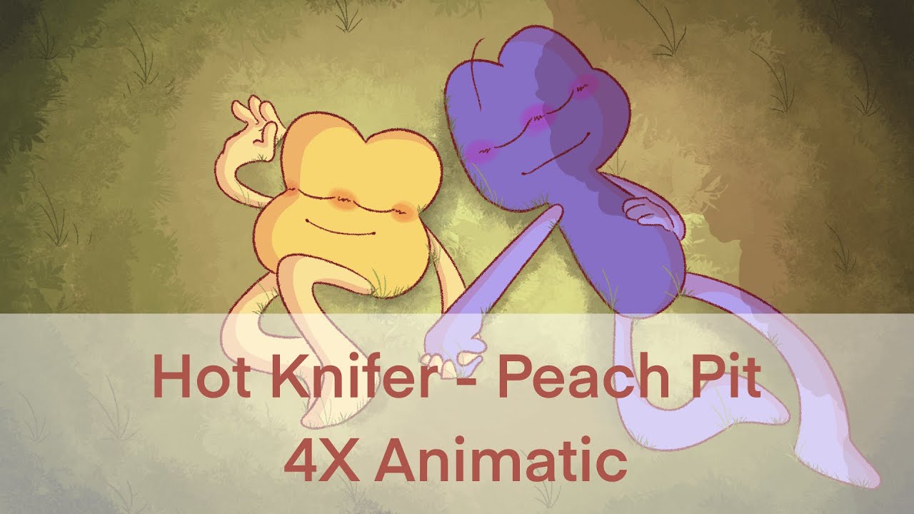 Hot Knifer - Peach Pit | 4X Animatic