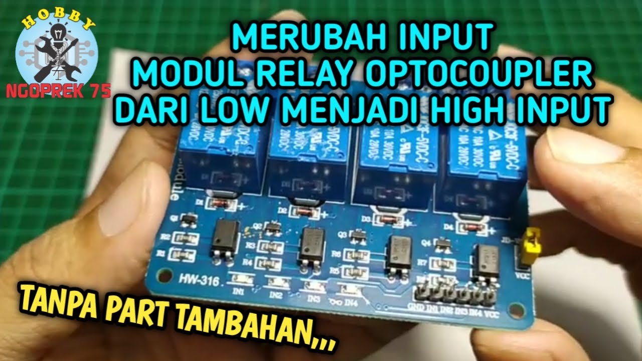 CARA MERUBAH INPUT MODUL RELAY OPTOCOUPLER DARI LOW MENJADI HIGH