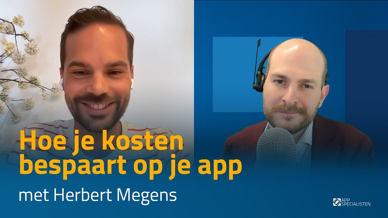 Hoe je kosten bespaart op je app met Herbert Megens
