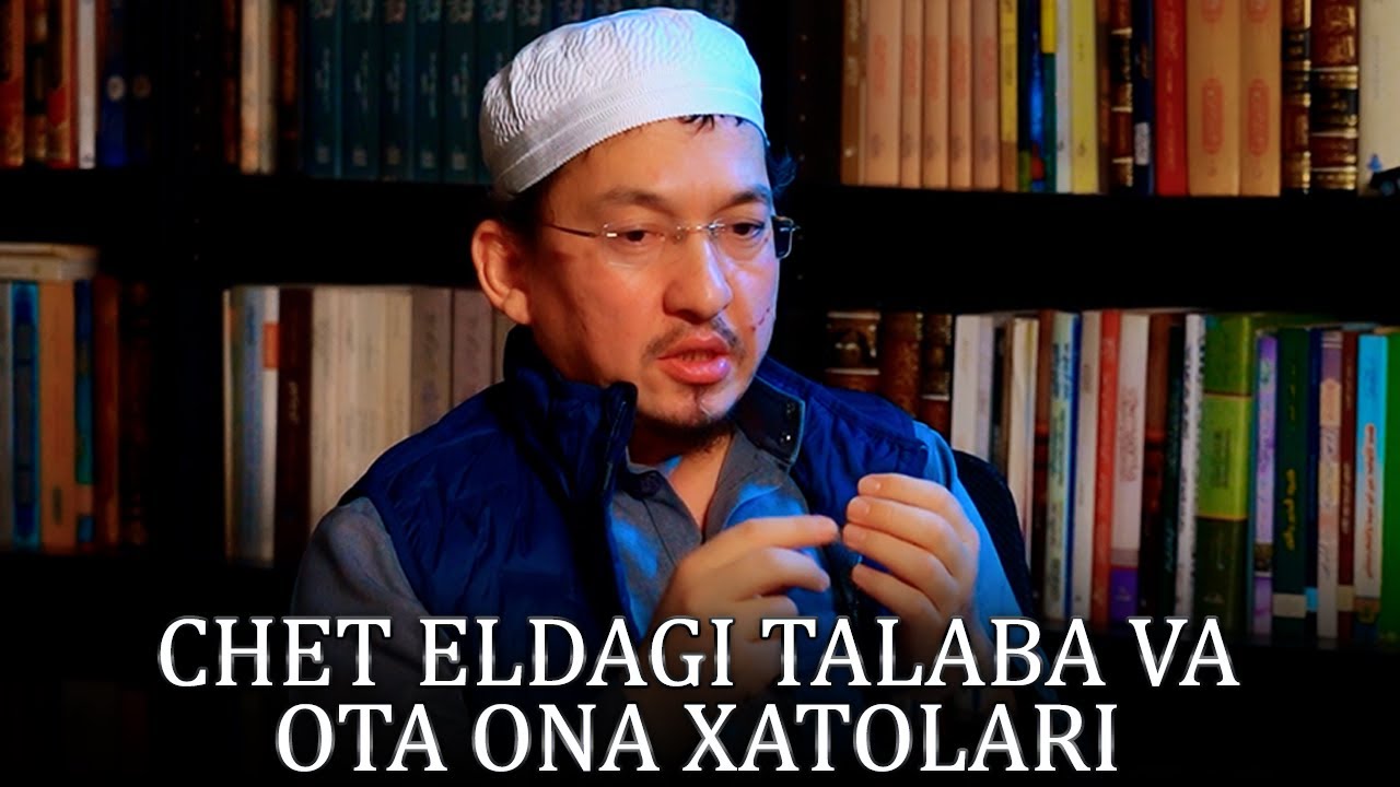 33 savol - Chet eldagi talaba va ota ona xatolari