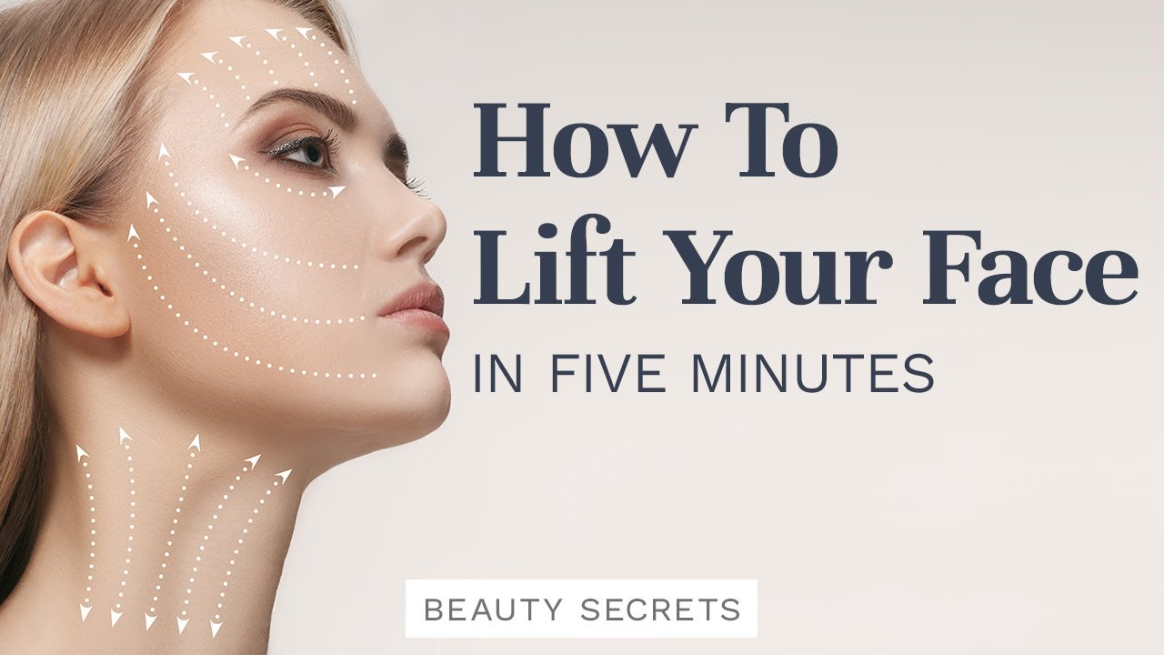 HOW TO LIFT YOUR FACE IN 5 MINUTES