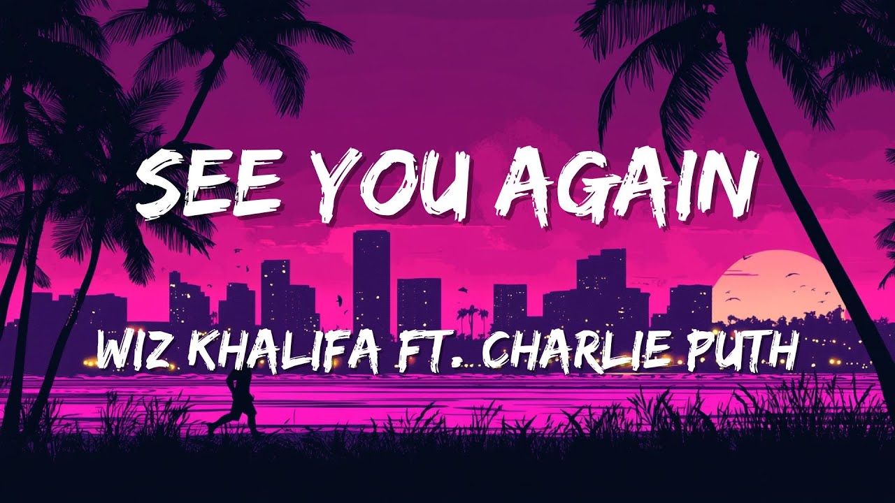 Wiz Khalifa, Charlie Puth - See You Again (Lyrics) || ENGLISH SONG WITH LYRICS