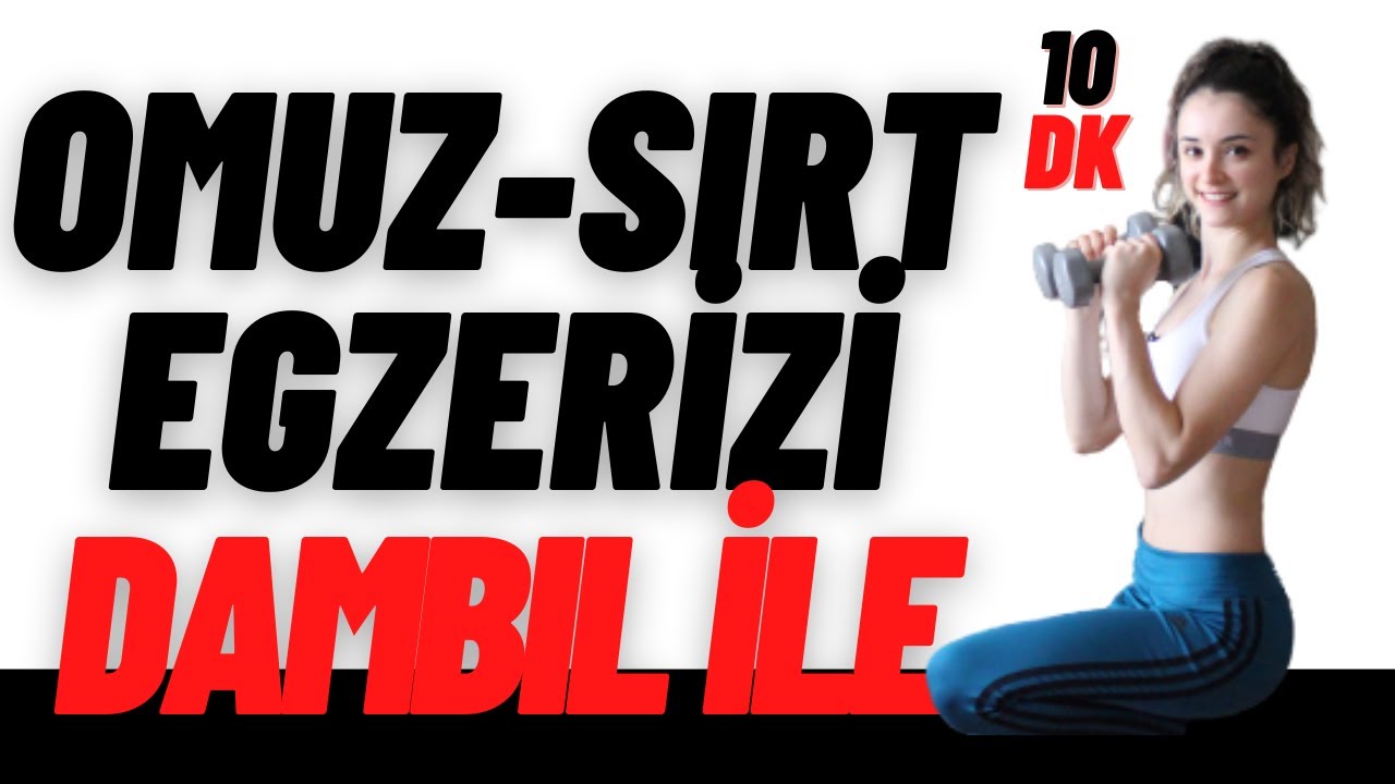 OMUZ VE SIRT GÜÇLENDİRME (Etkili Dambıl Egzersizleri)