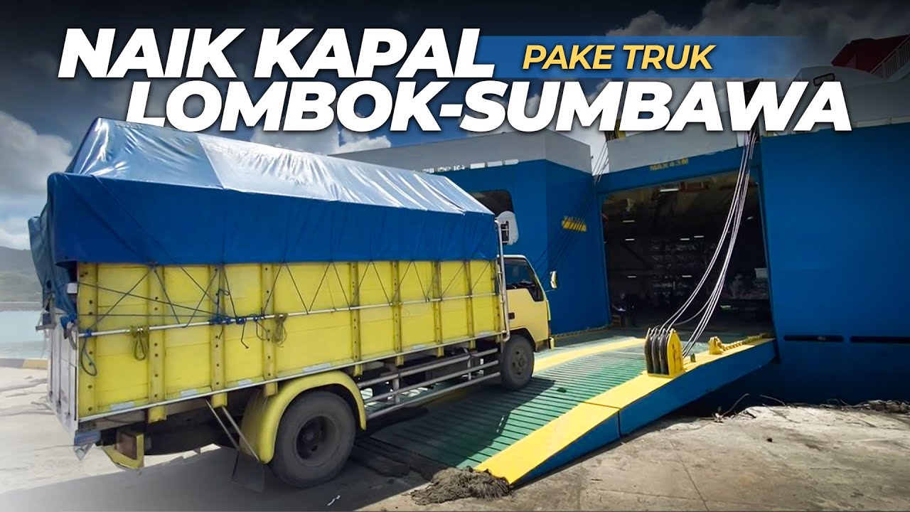NAIK KAPAL LOMBOK-SURABAYA PAKE TRUK, HABIS JUTAAN !! Trip Sumbawa-Surabaya Naik Truk Ragasa #2