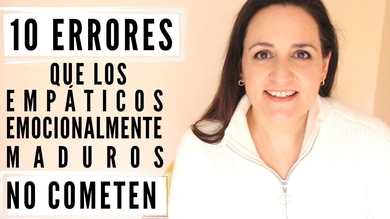 10 Errores que los Empáticos Emocionalmente Maduros NO Cometen | Sanar el Abuso Narcisista