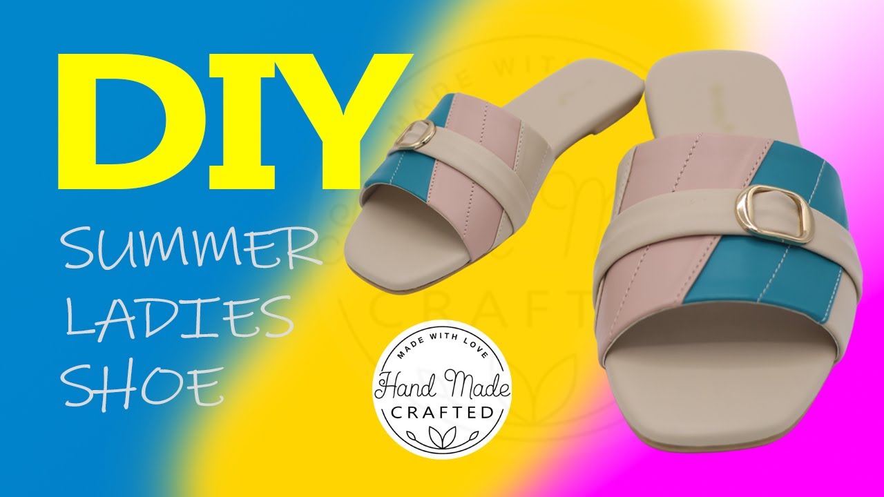 Summer Chic: DIY Handmade Ladies' Shoe Tutorial | Handmade Crafted