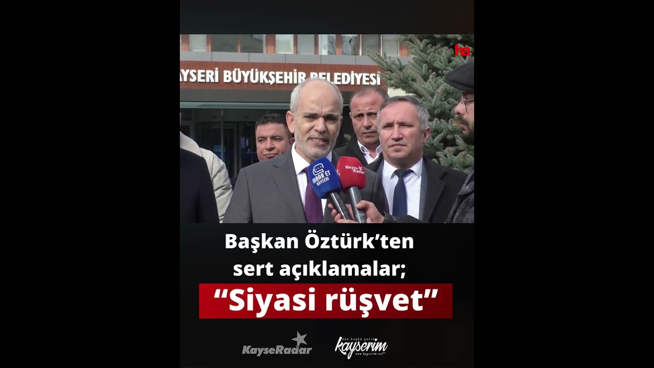 Başkan Öztürk’ten sert açıklamalar; “Siyasi rüşvet”