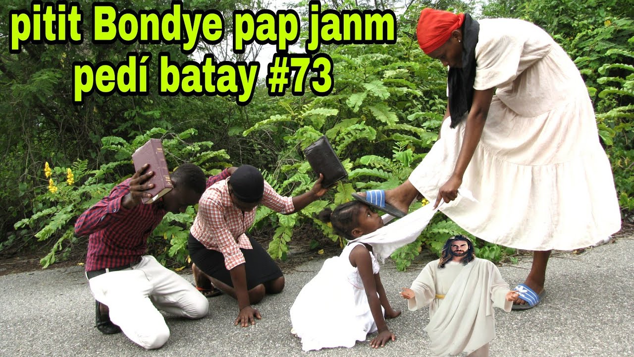 PITIT BONDYE PAP JANM PEDÍ BATAY #73/boukan fè blackson fou zen an pwes !