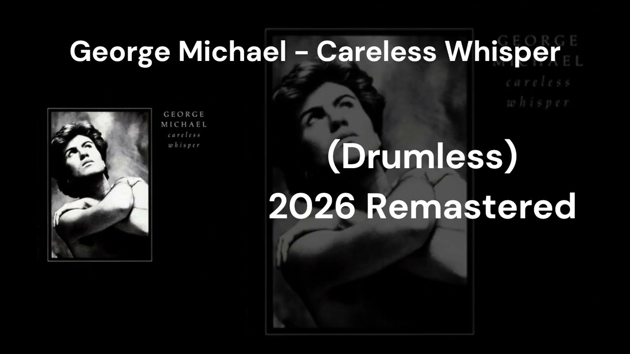 George Michael - Careless Whisper (Drumless) 2026 Remastered