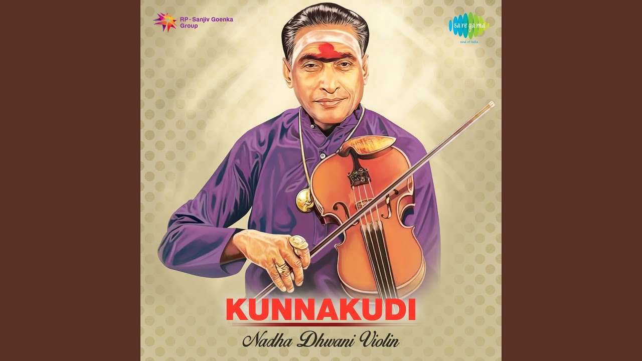 Enta Nerchina - Kunnakkudi R Vaidyanathan