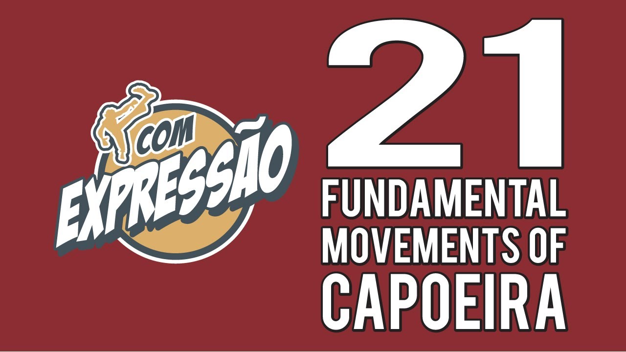 21 Fundamental Movements of Capoeira - com Expressão