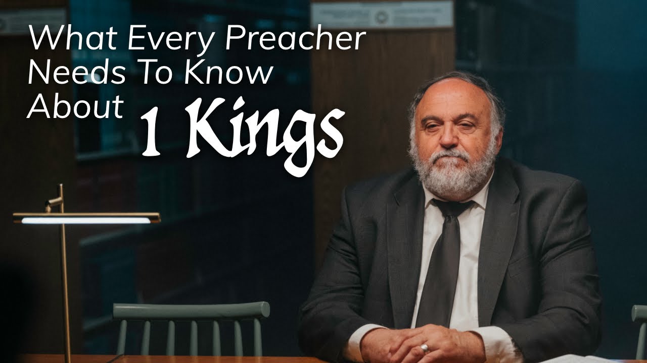 What Every Preacher Needs to Know About 1 Kings