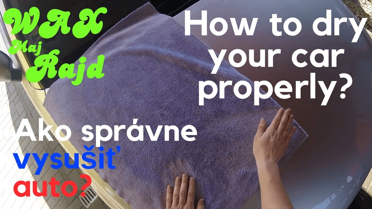 How to dry your car properly?