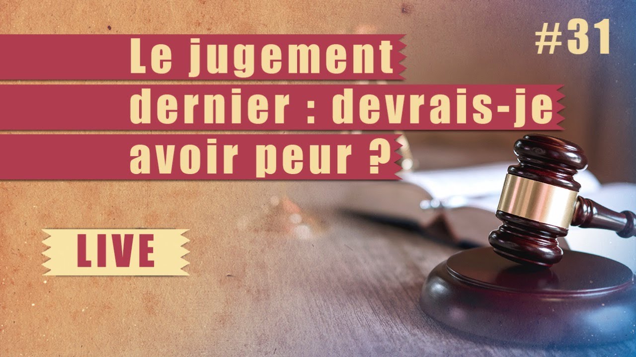 Le jugement dernier : devrais-je avoir peur ? | ÉTUDE BIBLIQUE | #31