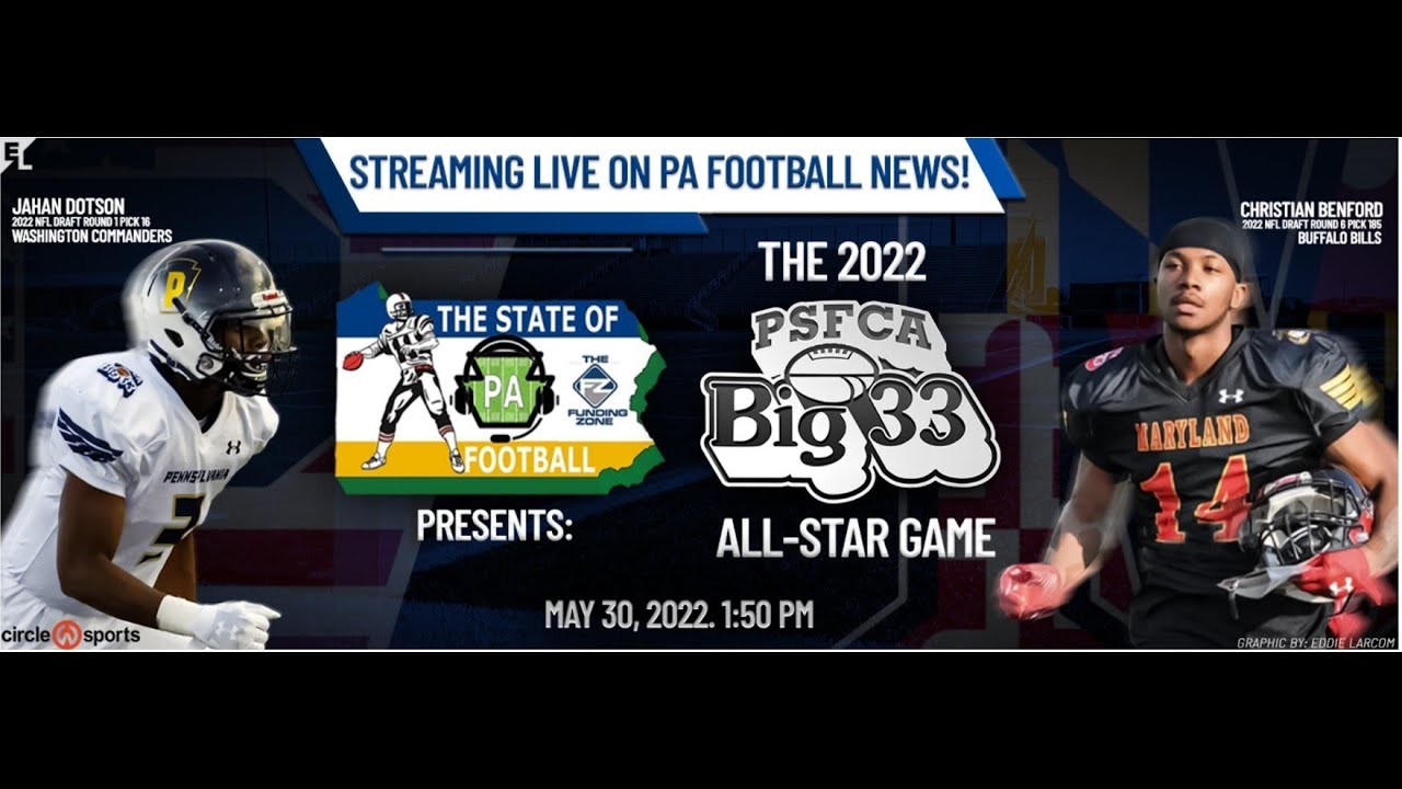 The State of PA Football Presents: 2022 PSFCA BIG 33 All Star Classic ! MD All Stars vs PA All Stars