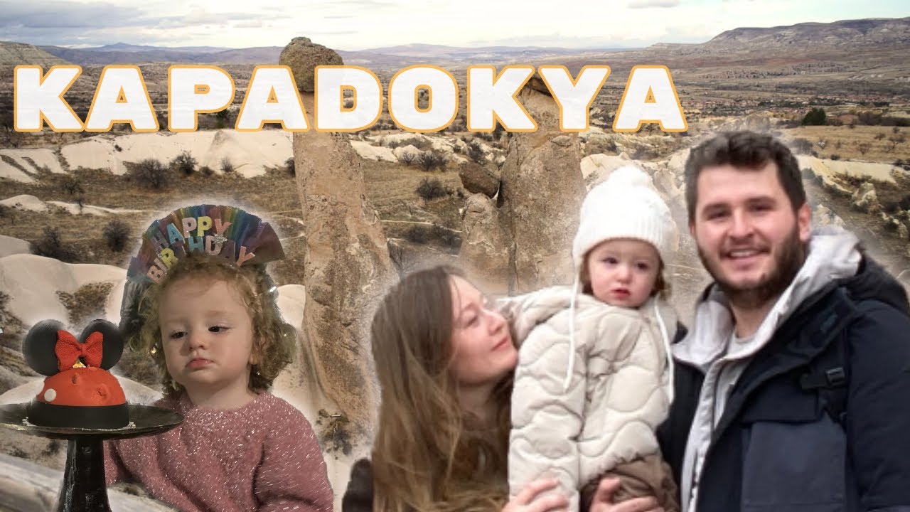 KAPADOKYA Vlog | Kızımız 2 Yaşında! 