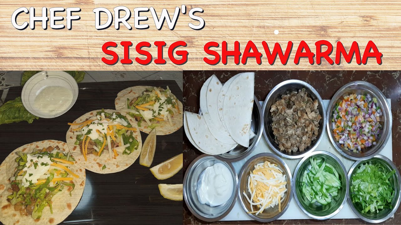 Sisig Shawarma by Chef Drew