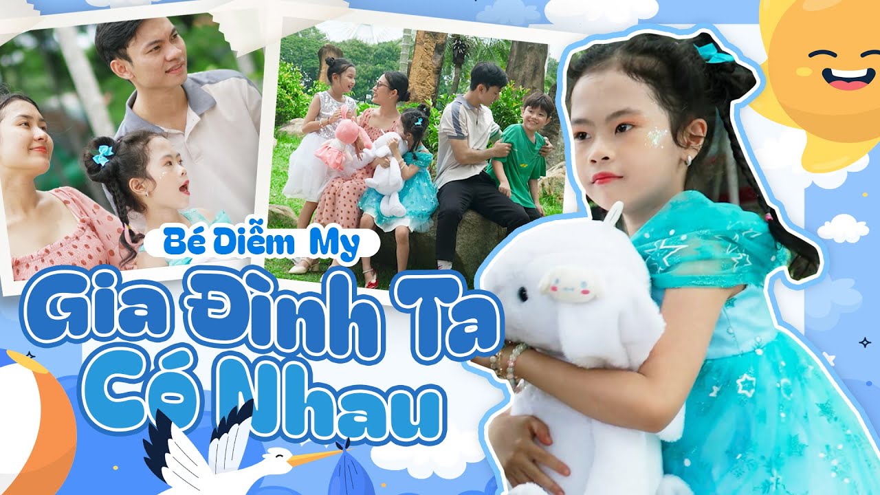 GIA ĐÌNH TA CÓ NHAU - BÉ DIỄM MY ♫ Nhạc Thiếu Nhi Gia Đình Cho Bé - Nhạc Thiếu Nhi Mầm Chồi Lá